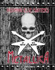 Metallica: Nothing Else Matters - Die Graphic Novel