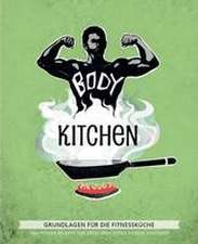 Body Kitchen - Grundlagen für die Fitnessküche