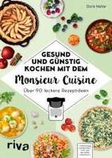 Gesund und günstig kochen mit dem Monsieur Cuisine