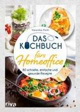 Das Kochbuch fürs Homeoffice