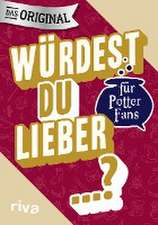 Würdest du lieber ...? - Die Edition für Potter-Fans