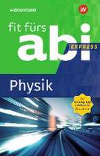 Fit fürs Abi Express. Physik