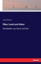 Über Land und Meer