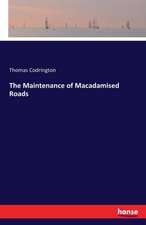 The Maintenance of Macadamised Roads