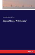 Geschichte der Weltliteratur