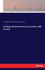 Schellings sämtliche Werke aus den Jahren 1805 bis 1810