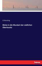 Blicke in die Mundart der südlichen Oberlausitz