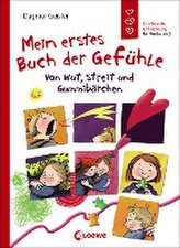 Mein erstes Buch der Gefühle - Von Wut, Streit und Gummibärchen