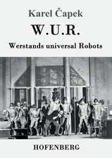 W.U.R. Werstands Universal Robots