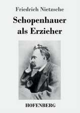 Schopenhauer als Erzieher