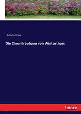 Die Chronik Johann von Winterthurs