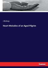 Heart Melodies of an Aged Pilgrim