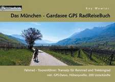 Das München - Gardasee GPS RadReiseBuch