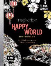 Black Edition: Inspiration Happy World - 50 Glücksmomente zum Kolorieren