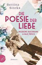 Ingeborg Bachmann und Max Frisch - Die Poesie der Liebe