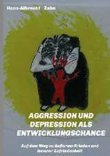 AGGRESSION und DEPRESSION als ENTWICKLUNGSCHANCE