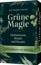 Grüne Magie - Meditationen, Rituale und Rezepte