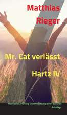 Mr. Cat verlässt Hartz IV