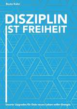 Disziplin ist Freiheit