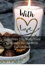 Patterson, M: Valentines Day Body Paint Chocolate Recipe Boo