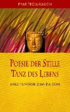 Poesie der Stille - Tanz des Lebens