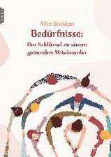 Bedürfnisse: Der Schlüssel zu einem gesunden Miteinander