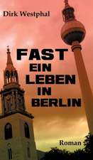 Fast ein Leben in Berlin