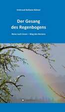 Der Gesang des Regenbogens -Reise nach Innen