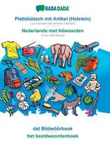 BABADADA, Plattdüütsch mit Artikel (Holstein) - Nederlands met lidwoorden, dat Bildwöörbook - het beeldwoordenboek