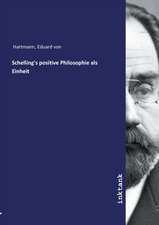 Schelling's positive Philosophie als Einheit