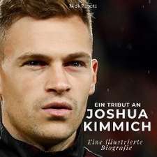 Ein Tribut an Joshua Kimmich