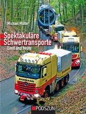 Spektakuläre Schwertransporte einst und heute