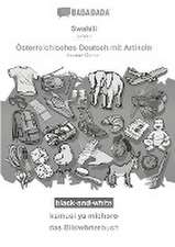 BABADADA black-and-white, Swahili - Österreichisches Deutsch mit Artikeln, kamusi ya michoro - das Bildwörterbuch