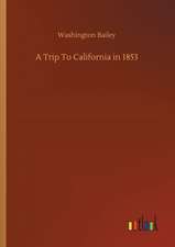 A Trip To California in 1853