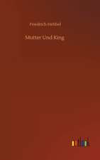 Mutter Und King