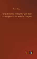 Vergleichende Betrachtungen über neuere geometrische Forschungen