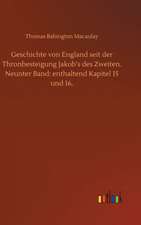 Geschichte von England seit der Thronbesteigung Jakob¿s des Zweiten. Neunter Band: enthaltend Kapitel 15 und 16.