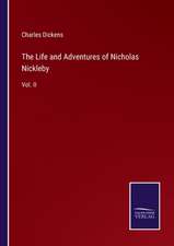 The Life and Adventures of Nicholas Nickleby