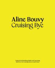 Aline Bouvy. Cruising Bye