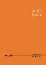 John Bock. Im Stelldichein des Phantoms