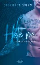 Hate me for my Secrets