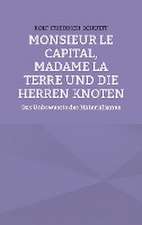 Monsieur le Capital, Madame la Terre und die Herren Knoten