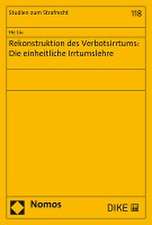 Rekonstruktion des Verbotsirrtums: Die einheitliche Irrtumslehre