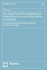 Der Zugriff auf Fahrzeugdaten aus strafrechtlicher und zivilrechtlicher Perspektive