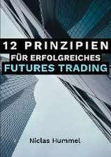 12 Prinzipien für Erfolgreiches Futures Trading