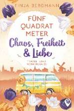 Fünf Quadratmeter Chaos, Freiheit & Liebe