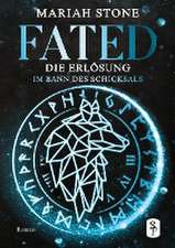 Fated - Die Erlösung - Zweiter Band der Im Bann des Schicksals-Reihe