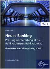 Neues Banking Prüfungsvorbereitung aktuell Bankkaufmann/Bankkauffrau Teil 1