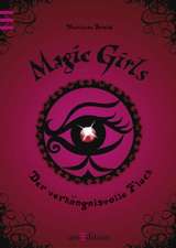 Magic Girls 01. Der verhängnisvolle Fluch