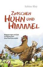 Zwischen Huhn und Himmel